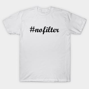 #nofilter T-Shirt